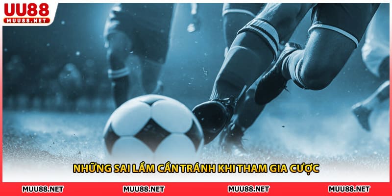 Những sai lầm cần tránh khi tham gia cược